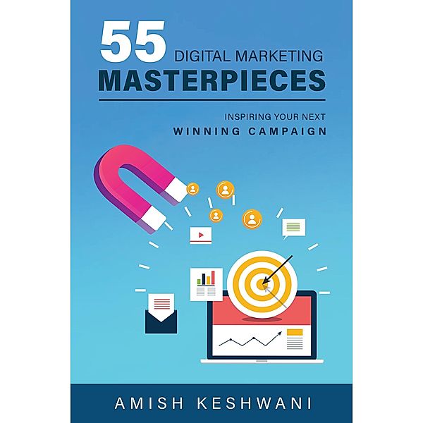 55 Digital Marketing Masterpieces, Amish Keshwani