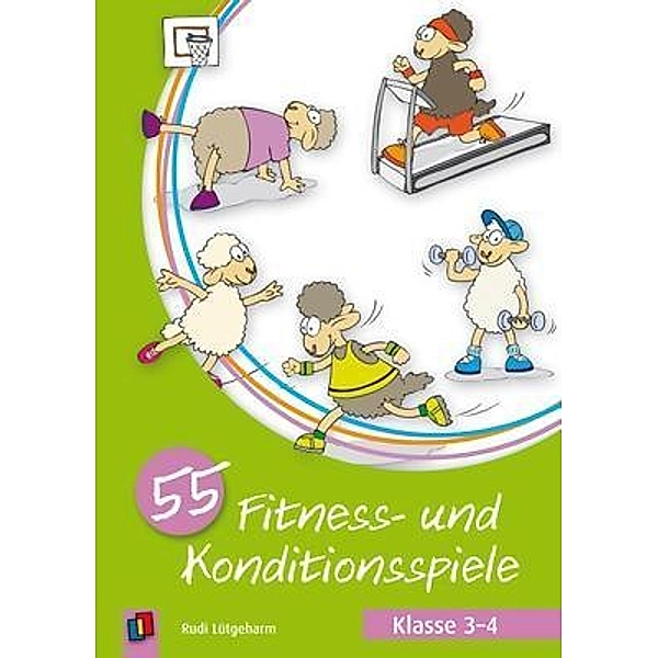 55 Fitness- und Konditionsspiele - Klasse 3/4, Rudi Lütgeharm