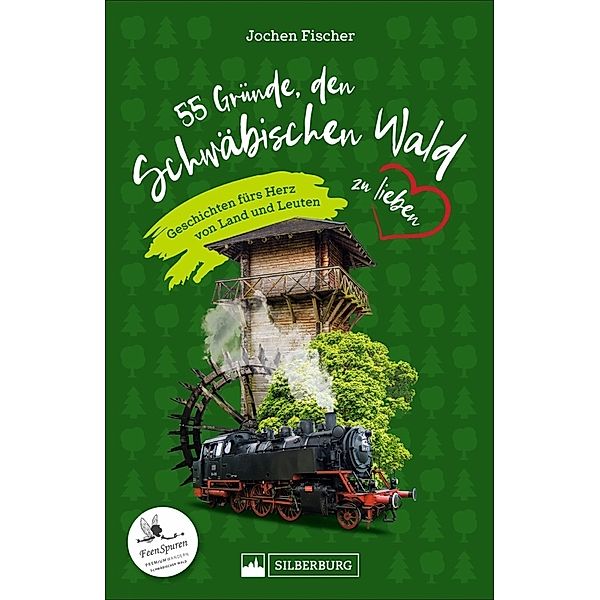 55 Gründe, den Schwäbischen Wald zu lieben, Jochen Fischer