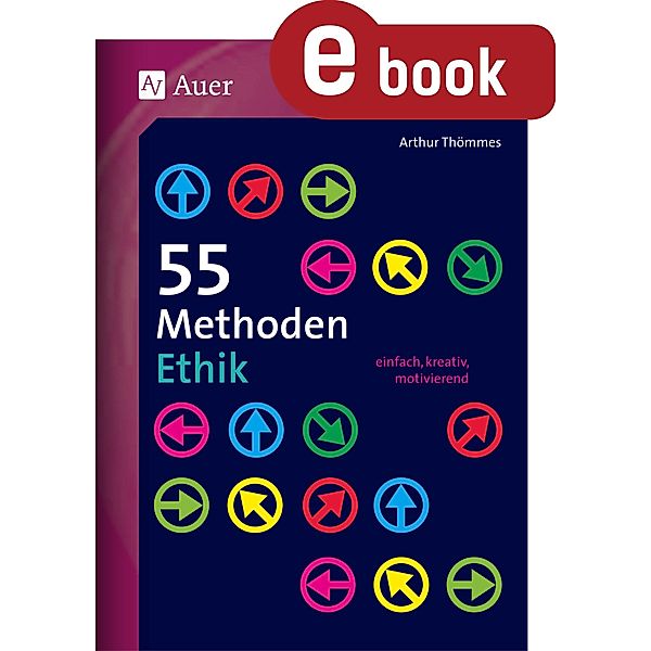 55 Methoden Ethik / 55 Methoden, Arthur Thömmes