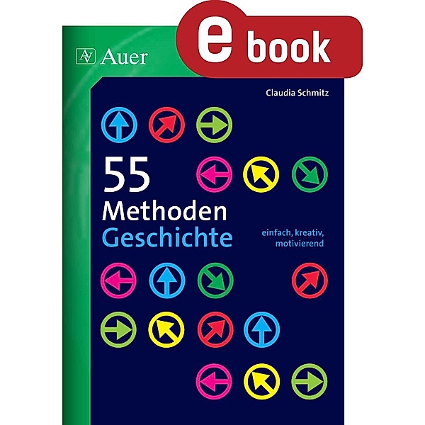 55 Methoden Geschichte / 55 Methoden, Claudia Dohmen