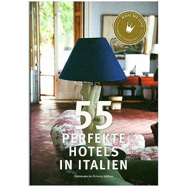 55 perfekte Hotels in Italien, Smart Travelling print UG