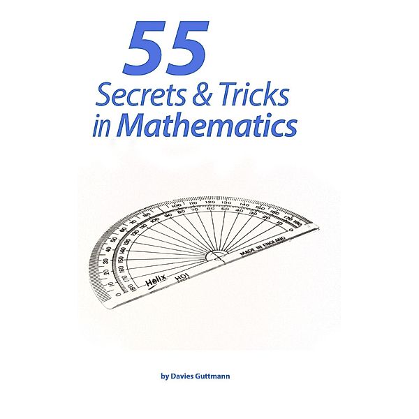 55 Secrets & Tricks of Mathematics, Davies Guttmann