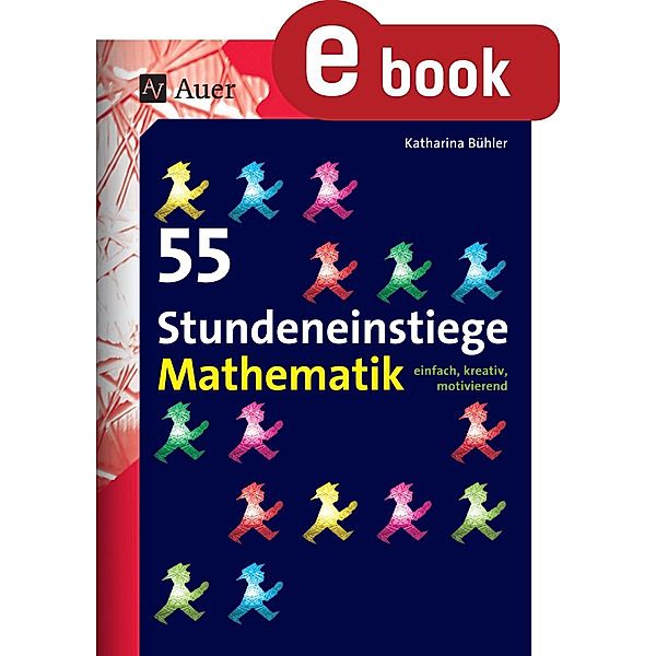 55 Stundeneinstiege Mathematik, Katharina Bühler