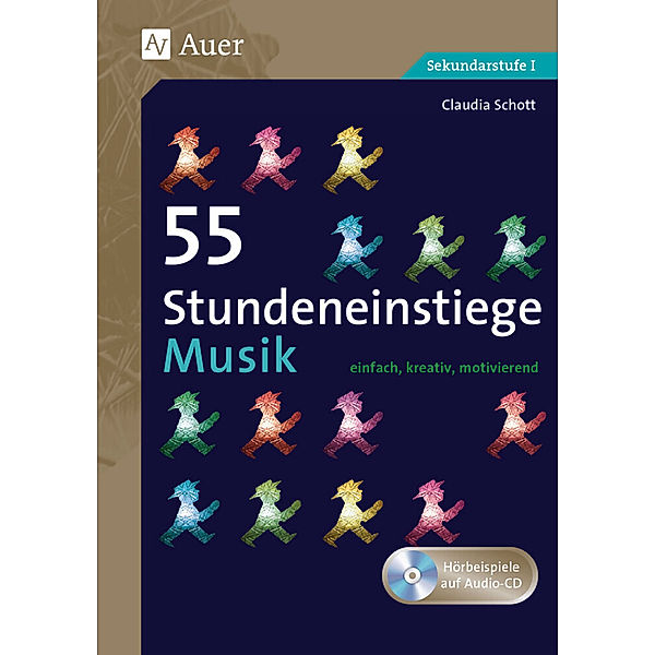 55 Stundeneinstiege Musik, m. 1 CD-ROM, Claudia Schott