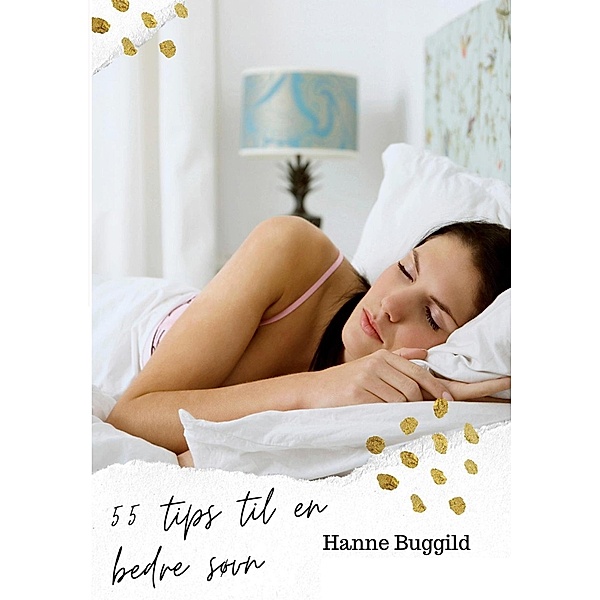 55 Tips Til En Bedre Søvn, Hanne Buggild