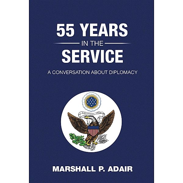 55 Years in the Service, Marshall P. Adair