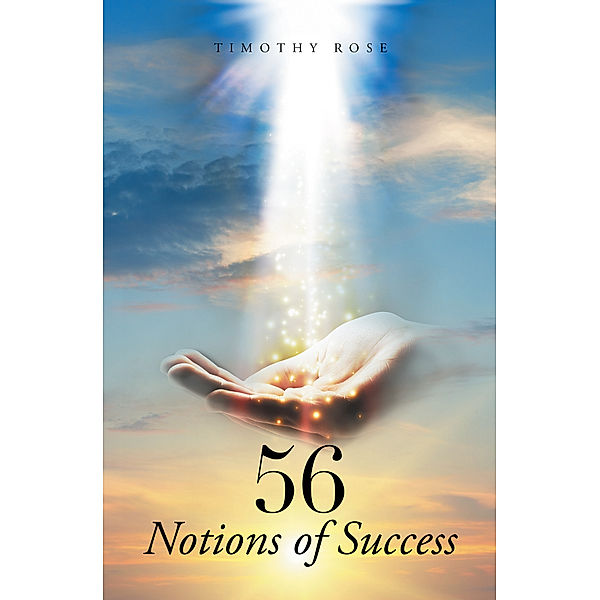 56 Notions of Success, Timothy Rose