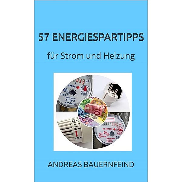 57 Energiespartipps, Andreas Bauernfeind