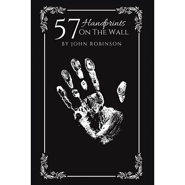 57 Handprints on the Wall, John B. Robinson