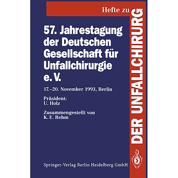 57. Jahrestagung der Deutschen Gesellschaft für Unfallchirurgie e.V., K. E. Rehm