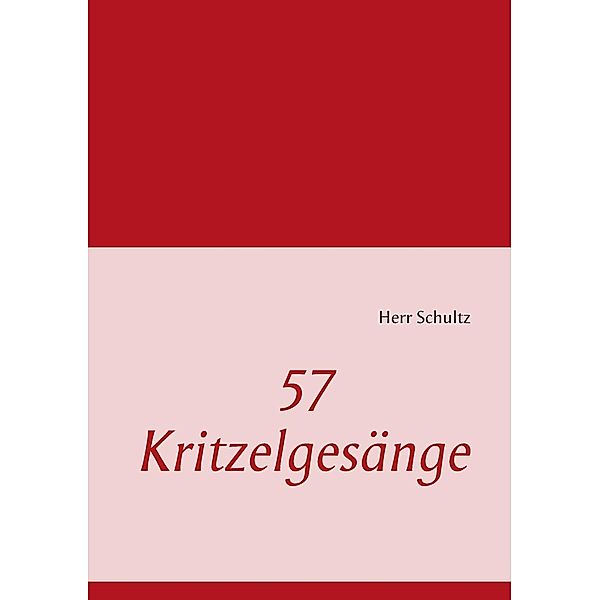 57 Kritzelgesänge, Herr Schultz