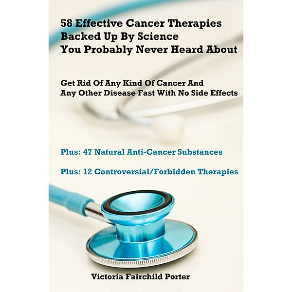 58 Effective Cancer Therapies Backed Up By Science You Probably Never Heard About. Cancer Treatment, Victoria Fairchild Porter