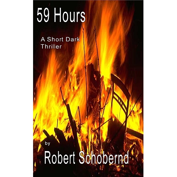 59 Hours, Robert Schobernd
