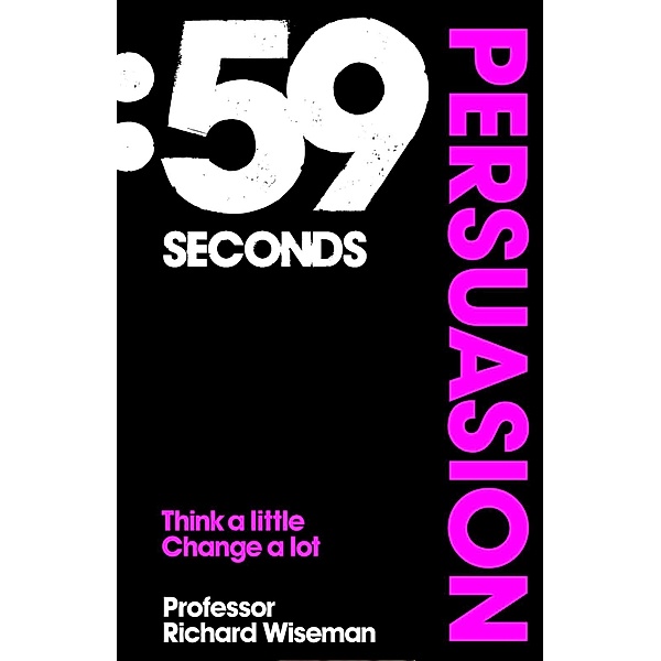 59 Seconds: Persuasion, Richard Wiseman