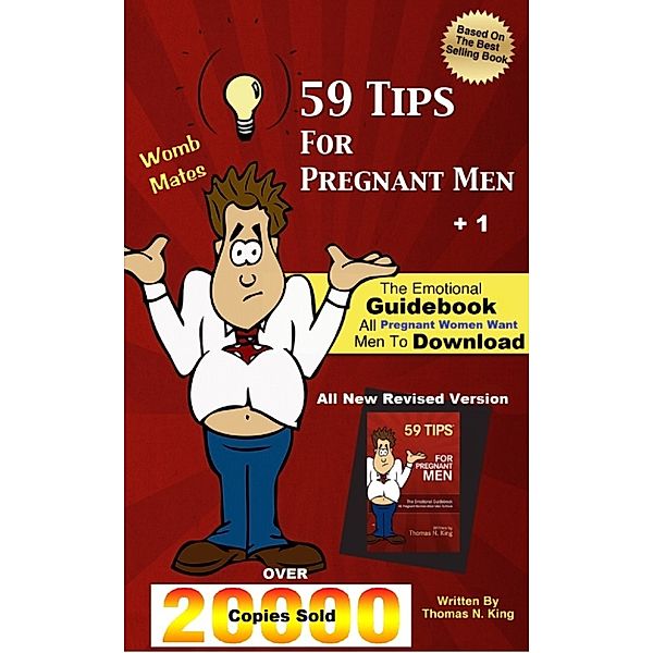 59 Tips for Pregnant Men Plus 1: The Emotional Guidebook All Pregnant Women Want Men To Download, Thomas King