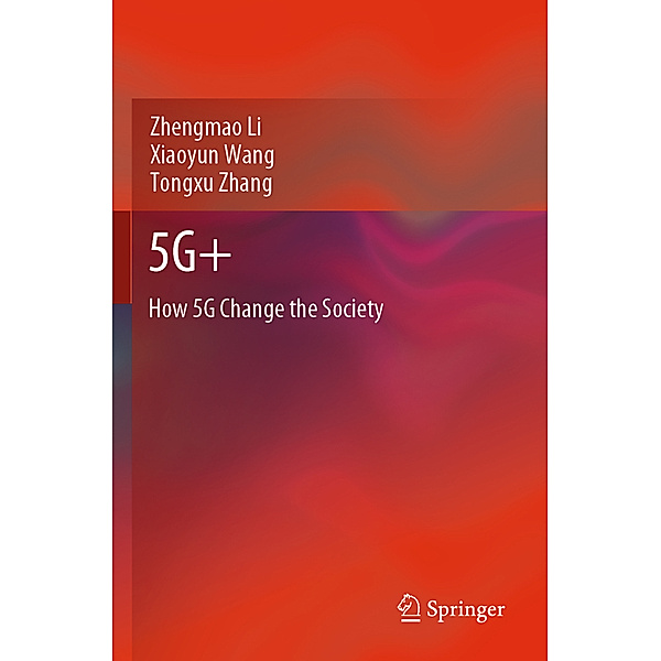 5G+, Zhengmao Li, Xiaoyun Wang, Tongxu Zhang