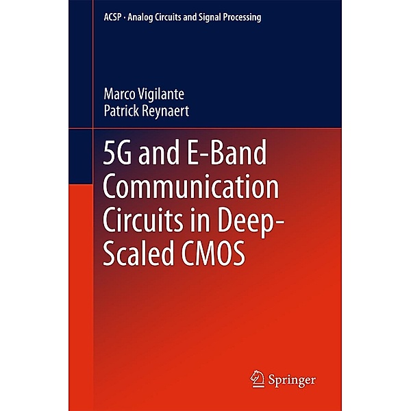 5G and E-Band Communication Circuits in Deep-Scaled CMOS / Analog Circuits and Signal Processing, Marco Vigilante, Patrick Reynaert