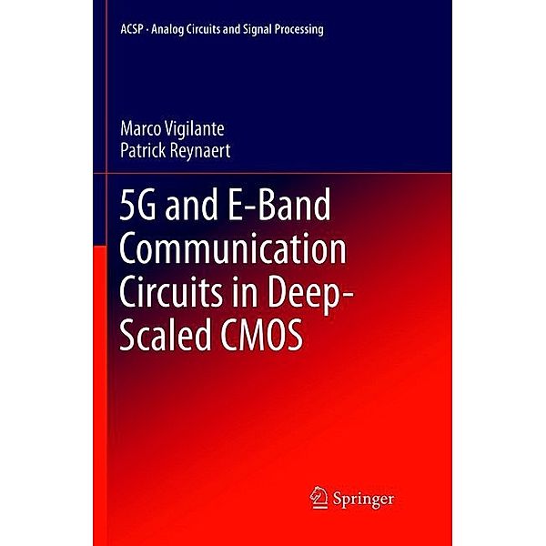 5G and E-Band Communication Circuits in Deep-Scaled CMOS, Marco Vigilante, Patrick Reynaert