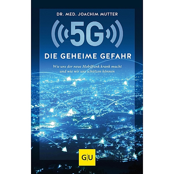 5G: Die geheime Gefahr, Joachim Mutter