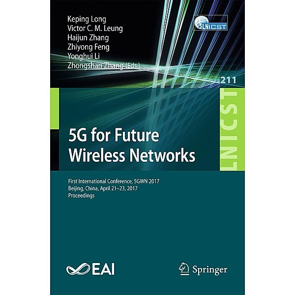5G for Future Wireless Networks / Lecture Notes of the Institute for Computer Sciences, Social Informatics and Telecommunications Engineering Bd.211