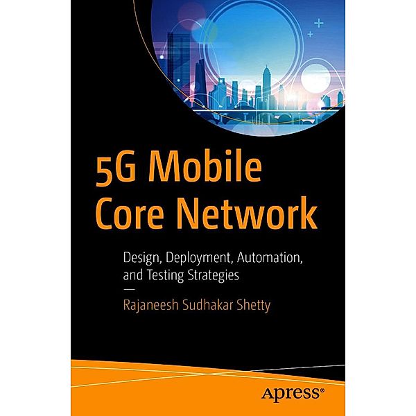 5G Mobile Core Network, Rajaneesh Sudhakar Shetty