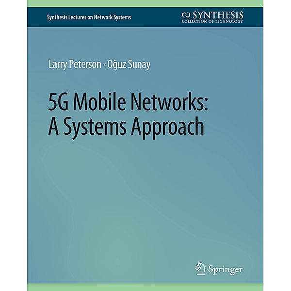 5G Mobile Networks, Larry Peterson, Oguz Sunay