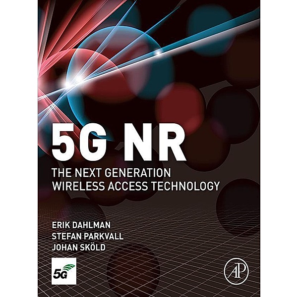 5G NR: The Next Generation Wireless Access Technology, Erik Dahlman, Stefan Parkvall, Johan Skold