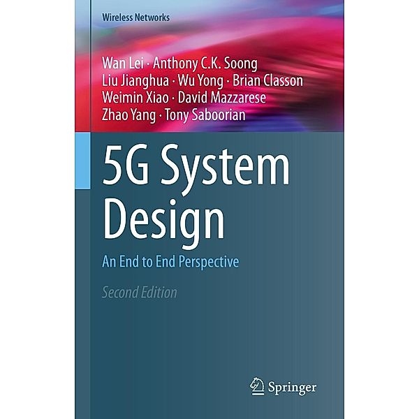 5G System Design / Wireless Networks, Wan Lei, Anthony C. K. Soong, Liu Jianghua, Wu Yong, Brian Classon, Weimin Xiao, David Mazzarese, Zhao Yang, Tony Saboorian
