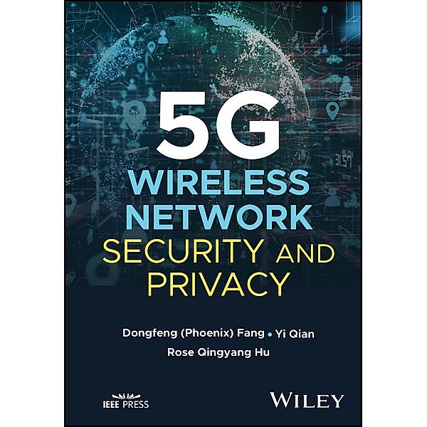 5G Wireless Network Security and Privacy / Wiley - IEEE, DongFeng Fang, Yi Qian, Rose Qingyang Hu