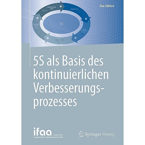 5S als Basis des kontinuierlichen Verbesserungsprozesses / ifaa-Edition