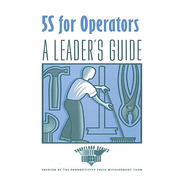 5S for Operators A Leader's, Press Productivity