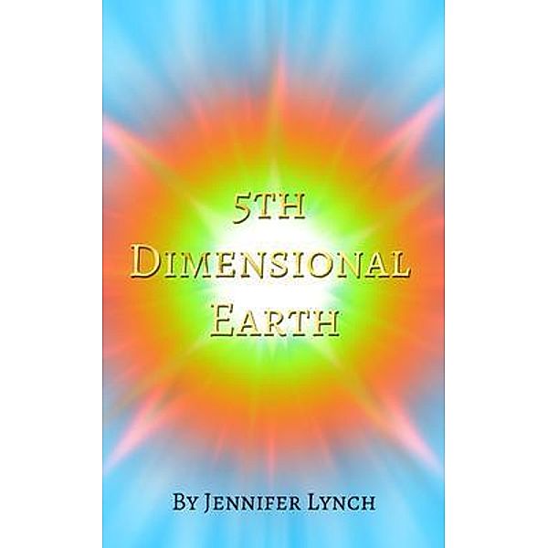 5th Dimensional Earth, Jennifer Lynch