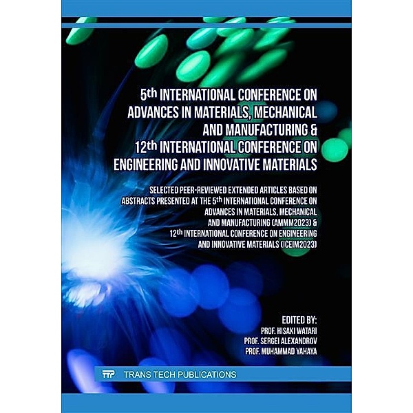 5th International Conference on Advances in Materials, Mechanical and Manufacturing & 12th International Conference on Engineering and Innovative Materials