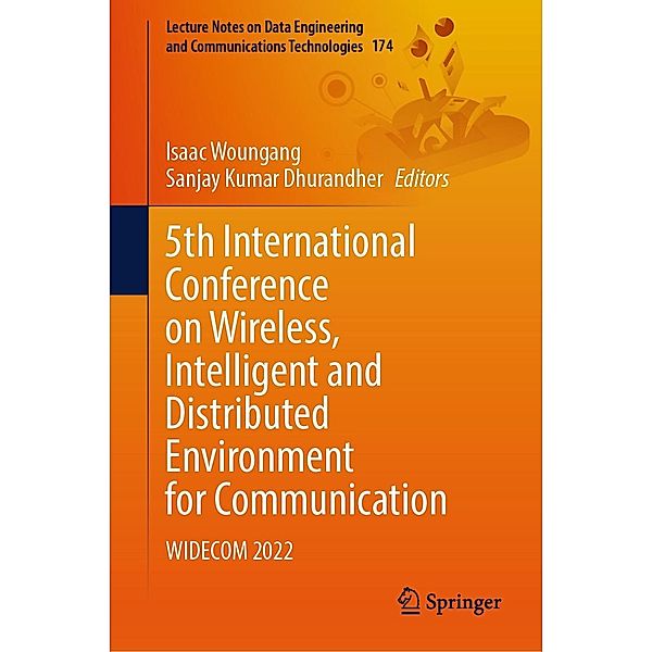 5th International Conference on Wireless, Intelligent and Distributed Environment for Communication / Lecture Notes on Data Engineering and Communications Technologies Bd.174