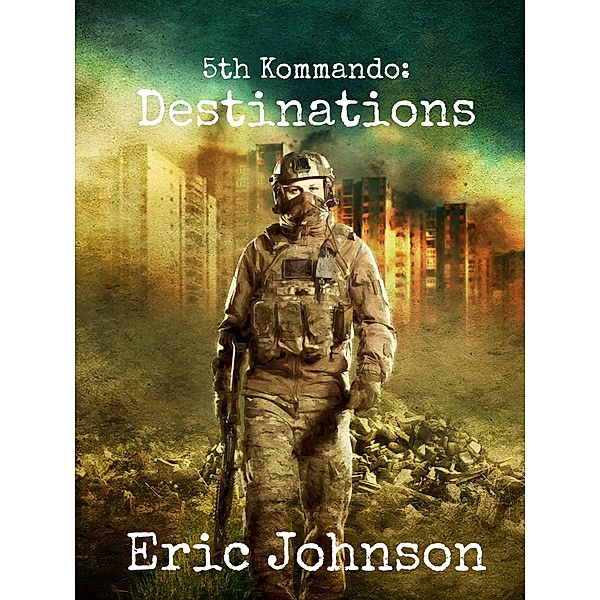 5th Kommando: Destinations / 5th Kommando, Eric Johnson