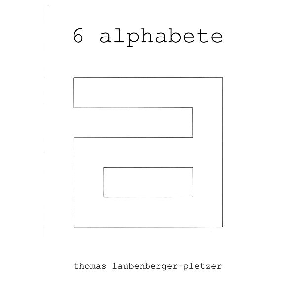 6 alphabete, Thomas Laubenberger-Pletzer