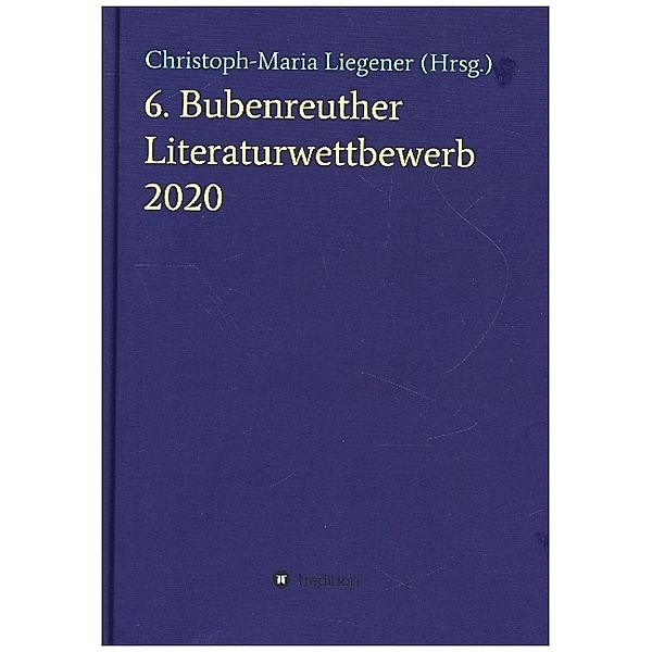 6. Bubenreuther Literaturwettbewerb, Christoph-Maria Liegener