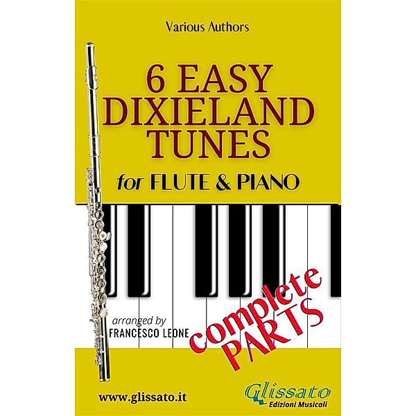 6 Easy Dixieland Tunes - Flute & Piano (complete) / 6 Easy Dixieland Tunes - Flute & Piano Bd.3, American Traditional, Mark W. Sheafe, Thornton W. Allen