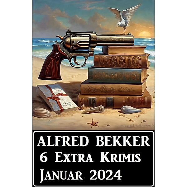 6 Extra Krimis Januar 2024, Alfred Bekker