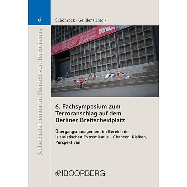 6. Fachsymposium zum Terroranschlag auf dem Berliner Breitscheidplatz / Sicherheitsthemen im Kontext von Terrorismus