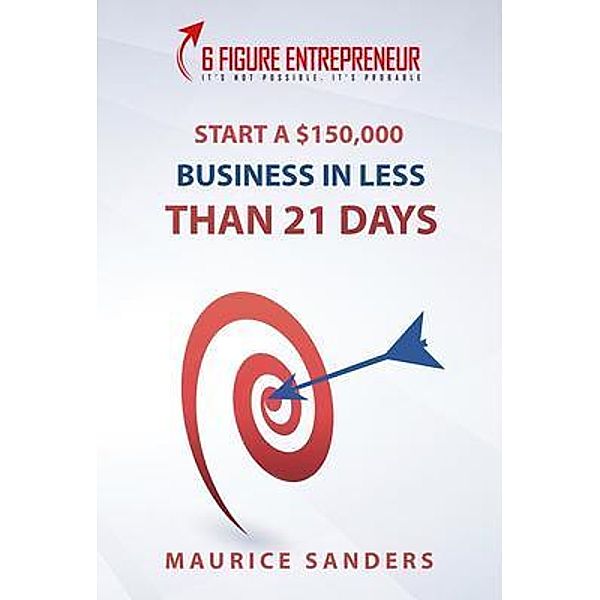 6 Figure Entrepreneur, Maurice Sanders
