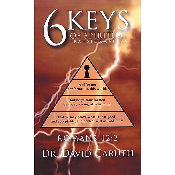 6 Keys of Spiritual Transformation, David D Caruth