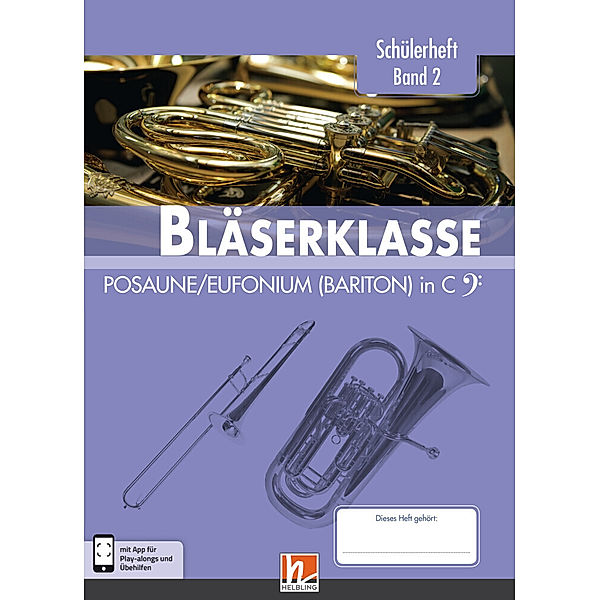 6. Klasse, Schülerheft - Posaune / Eufonium (Bariton).Bd.2, Bernhard Sommer, Klaus Ernst, Jens Holzinger, Manuel Jandl, Dominik Scheider