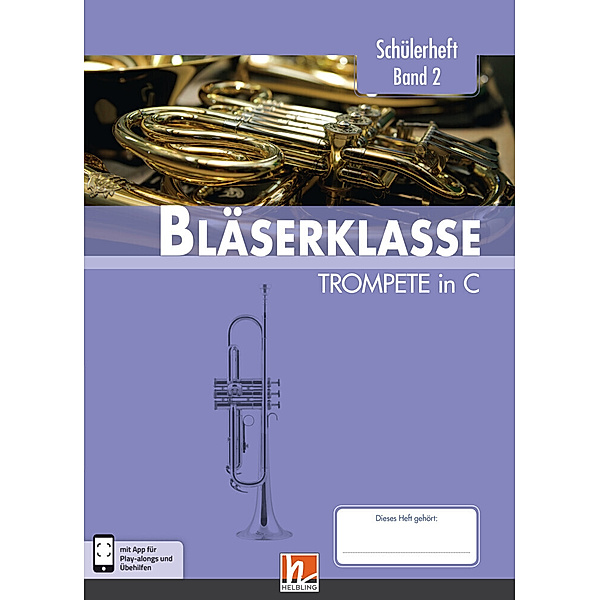 6. Klasse - Schülerheft - Trompete.Bd.2, Bernhard Sommer, Klaus Ernst, Jens Holzinger, Manuel Jandl, Dominik Schneider