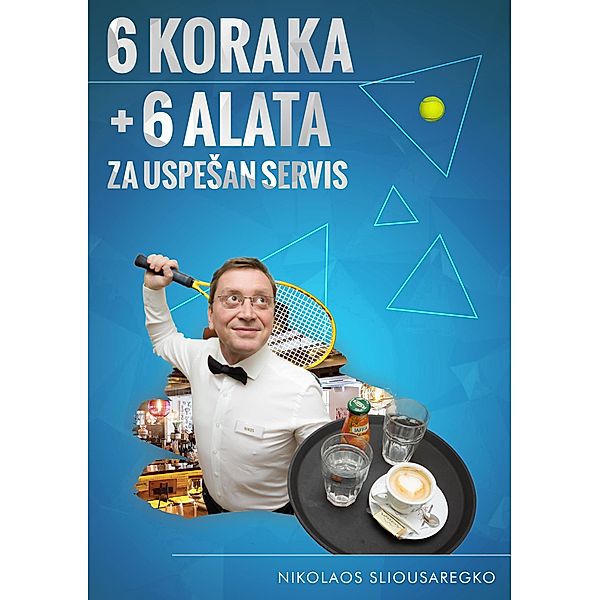 6 Koraka+ 6 alata za uspeSan servis, Nikolaos Sliousaregko