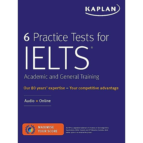 6 Practice Tests for IELTS Academic and General Training, Kaplan Test Prep