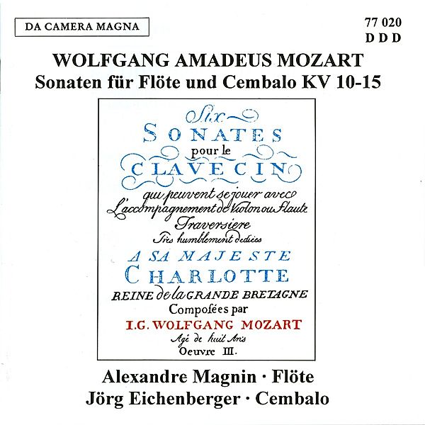 6 Sonaten F.Flöte & Cembalo,Kv 10-15, A. Magnin, J. Eichenberger
