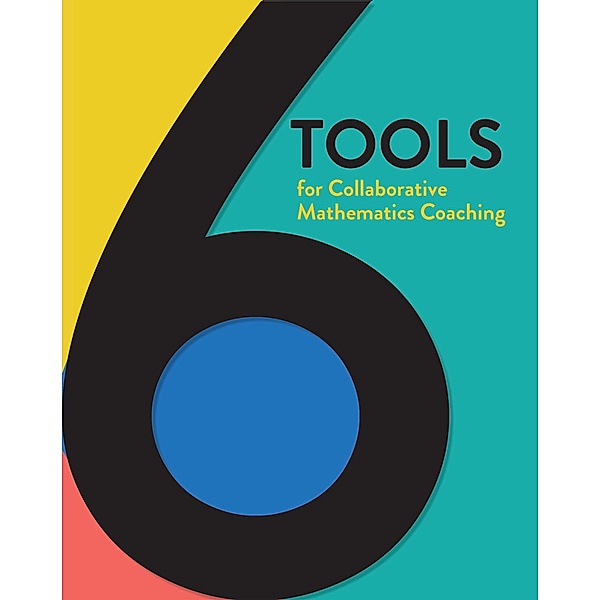 6 Tools for Collaborative Mathematics Coaching, Nicora Placa