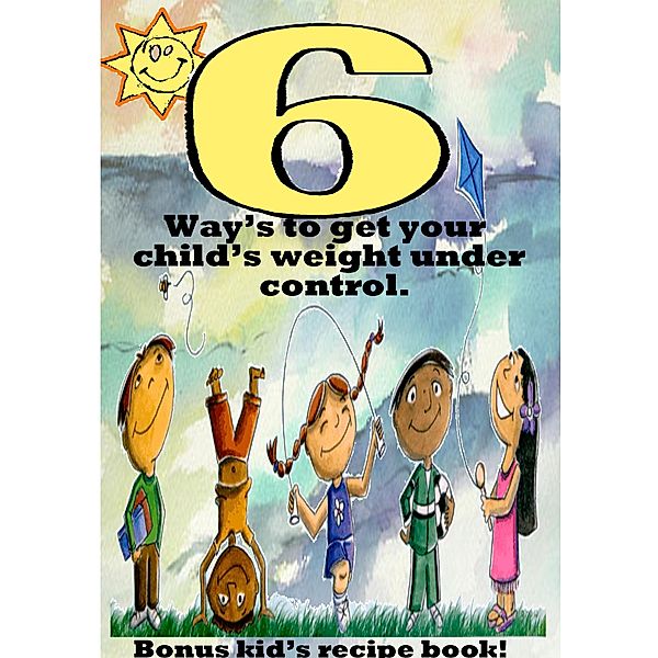 6 Ways to get your child's weight under control. / Mathew Davidson, Mathew Davidson